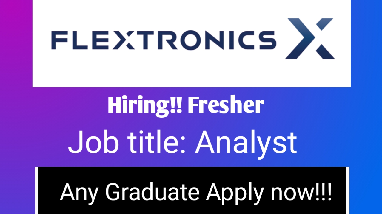 Flextronics is hiring for analyst Flex Job openings Apply now!! CareerTechPlus