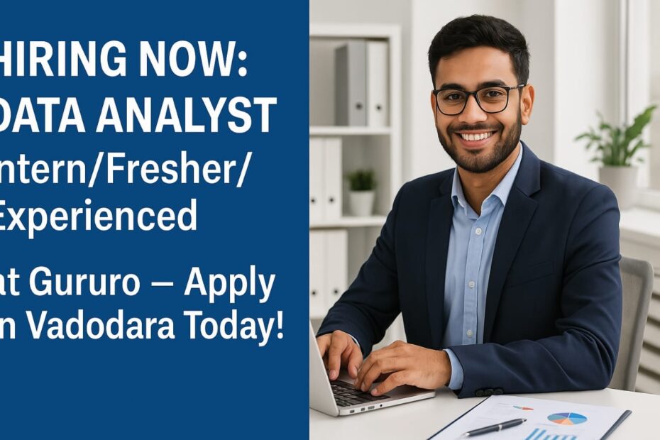 Hiring Now: Data Analyst Intern/Fresher/Experienced at Gururo – Apply in Vadodara Today!